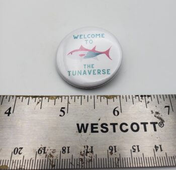 image of pinback button welcome to the tunaverse
