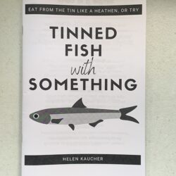 Image of the cover of Eat From the Tin Like a Heathen, or try Tinned Fish with Something, by Helen Kaucher