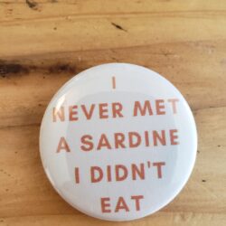 Image of "I never met a sardine I didn't eat" pinback button
